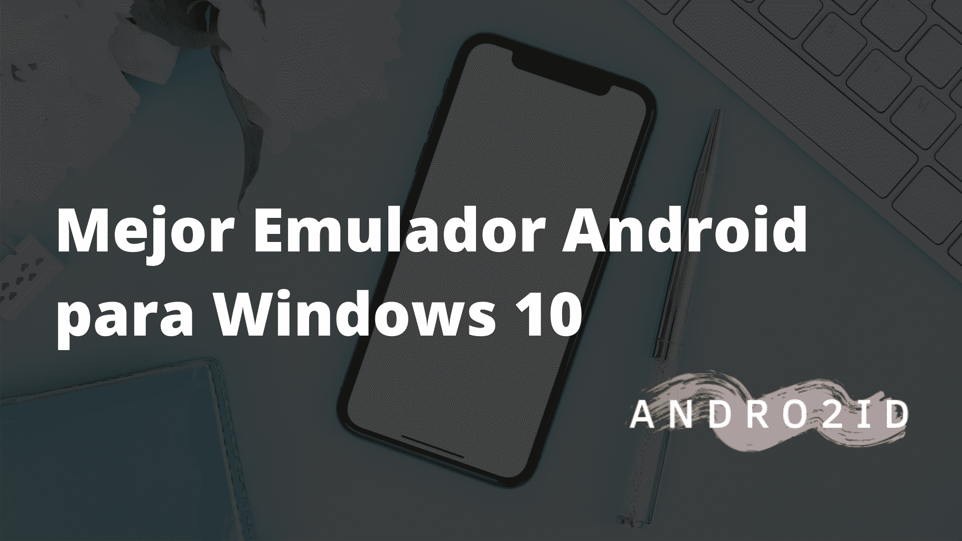 Mejor emulador Android para Windows 10 [2022] - Andro2id